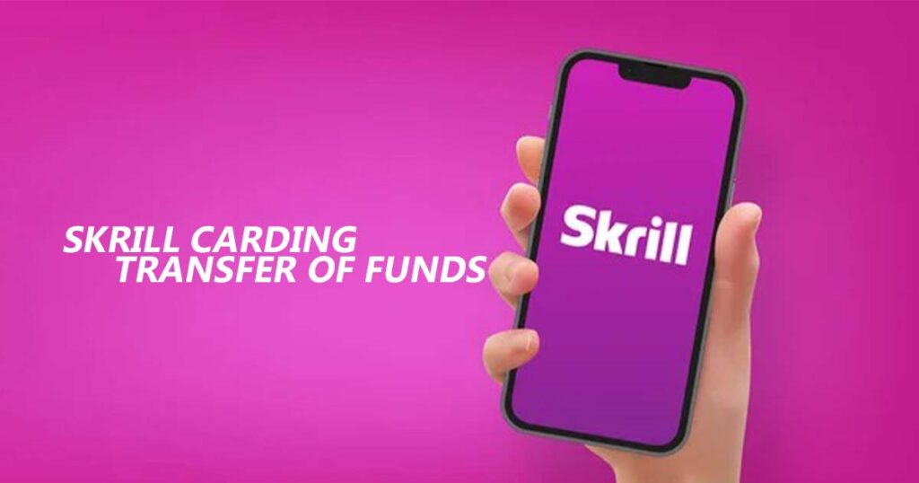 Skrill carding method transfer of funds