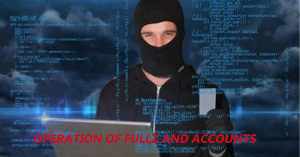 operation of Fullz and Accounts