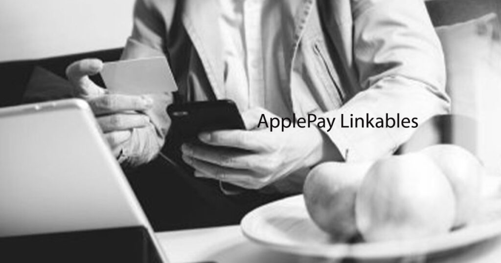 Everything about ApplePay Linkables: How to Instantly Send and Receive Money