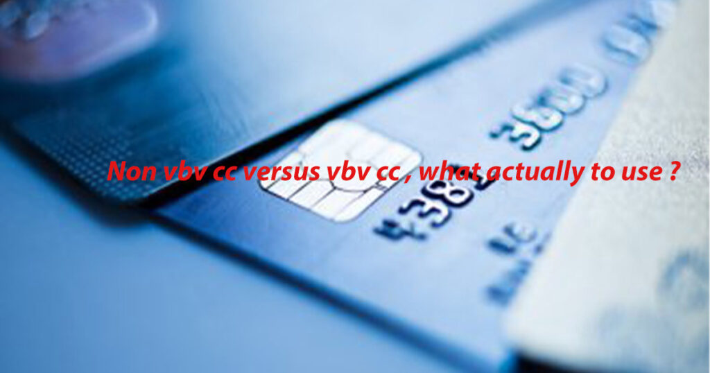 Non vbv cc versus vbv cc , what actually to use ?